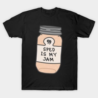 SPED is my jam T-Shirt